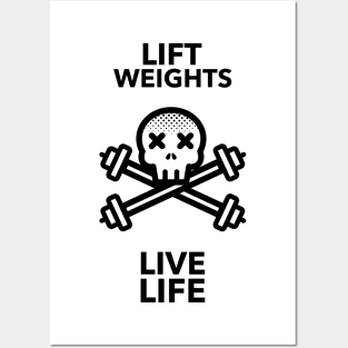 Lift Weights, Live Life Posters and Art